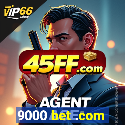 9000 bet .com